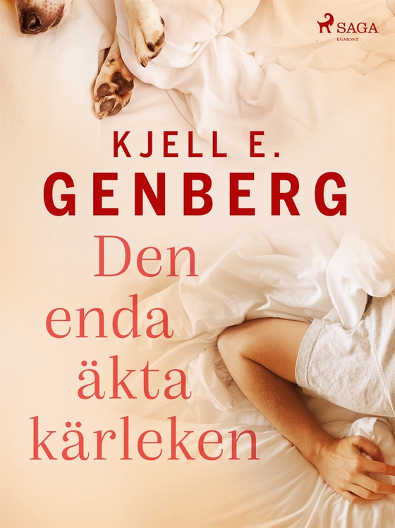 Den enda äkta kärleken (e-bok) av Kjell E. Genberg