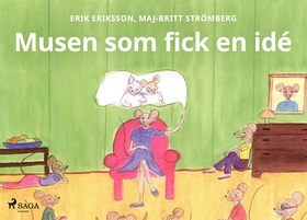 Musen som fick en idé (e-bok) av Erik Eriksson