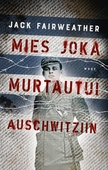 Mies joka murtautui Auschwitziin