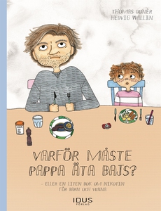 Varför måste pappa äta bajs? : eller en liten b