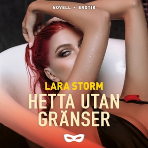 Hetta utan gränser (ljudbok) av Lara Storm