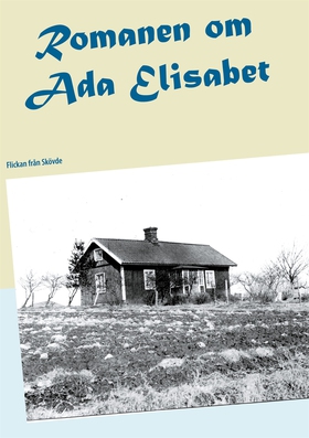 Romanen om Ada Elisabet: Flickan från Skövde (e