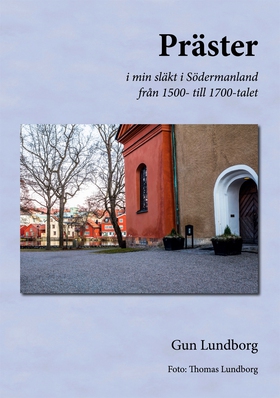 Präster: i min släkt i Södermanland från 1500- 