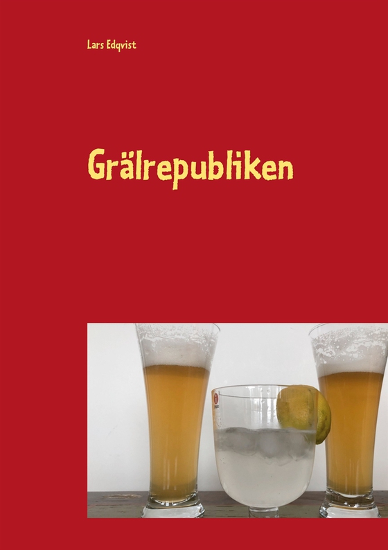 Grälrepubliken (e-bok) av Lars Edqvist