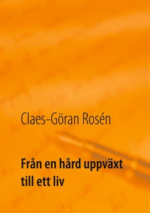 Från en hård uppväxt till ett liv (e-bok) av Cl