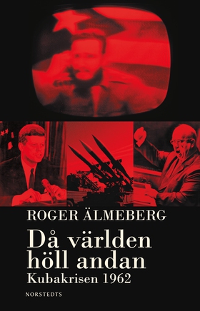 Då världen höll andan : Kubakrisen 1962 (e-bok)