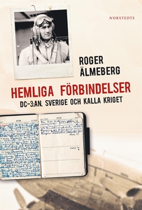 Hemliga förbindelser : DC-3:an, Sverige och kal