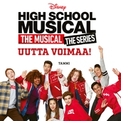 High School Musical. Uutta voimaa!