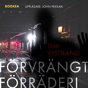 Förvrängt förräderi (ljudbok) av Tim Vistrand