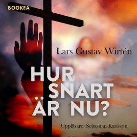 Hur snart är nu? (ljudbok) av Lars Gustav Wirté