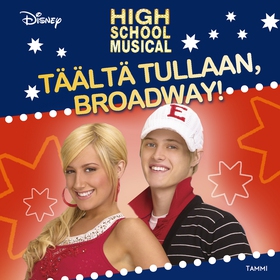 High School Musical. Täältä tullaan, Broadway! 