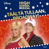 High School Musical. Täältä tullaan, Broadway!