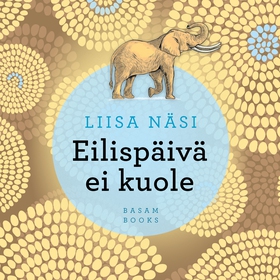 Eilispäivä ei kuole (ljudbok) av Liisa Näsi