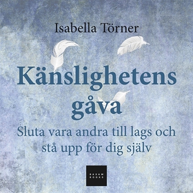 Känslighetens gåva (ljudbok) av Isabella Törner