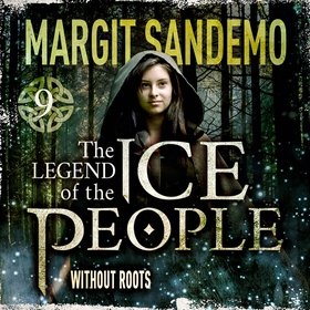 The Ice People 9 - Without Roots (ljudbok) av M