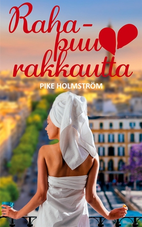 Rahapuurakkautta: Romanttinen viihderomaani (e-
