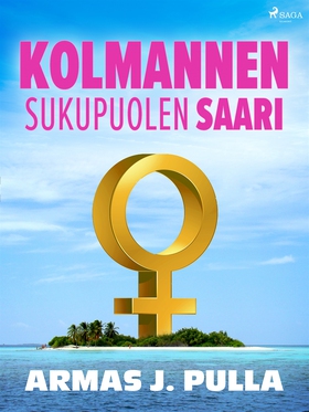 Kolmannen sukupuolen saari (e-bok) av Armas J. 