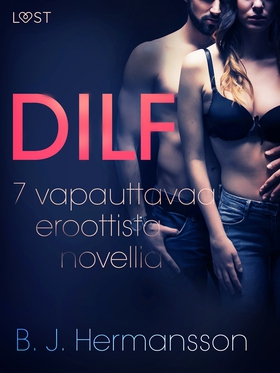 DILF - 7 vapauttavaa eroottista novellia (e-bok