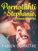Pornotähti ja Stephanie, estoton tirkistelijä - kaksi eroottista novellia