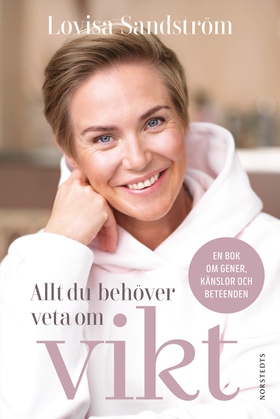 Allt du behöver veta om vikt : en bok om gener,