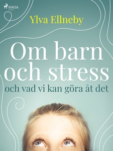 Om barn och stress och vad vi kan göra åt det (