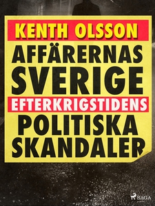 Affärernas Sverige: efterkrigstidens politiska