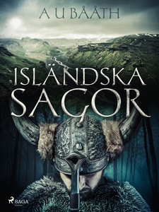 Isländska sagor (e-bok) av A U Bååth