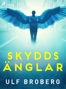 Skyddsänglar (e-bok) av Ulf Broberg