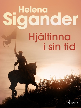 Hjältinna i sin tid (e-bok) av Helena Sigander