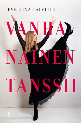 Vanha nainen tanssii (e-bok) av Eveliina Talvit