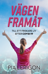 Vägen framåt till ett friskare liv efter covid-