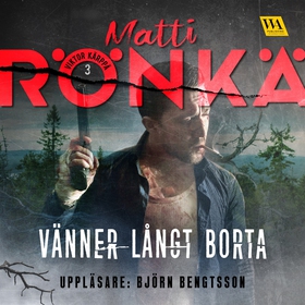 Vänner långt borta (ljudbok) av Matti Rönkä