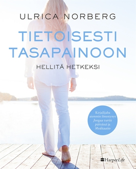 Tietoisesti tasapainoon (e-bok) av Ulrica Norbe