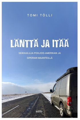 Länttä ja itää: seikkailuja Pohjois-Amerikan ja
