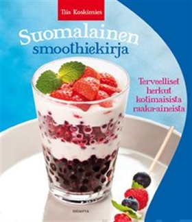 Suomalainen smoothiekirja (e-bok) av Tiia Koski