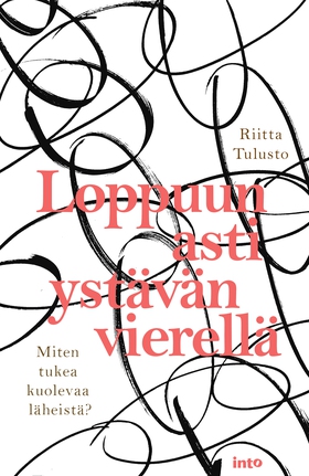 Loppuun asti ystävän vierellä (e-bok) av Riitta