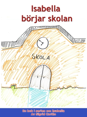 Isabella börjar skolan (e-bok) av Sigrid Carlén