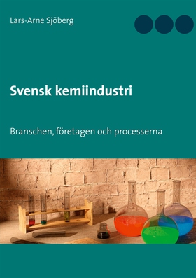 Svensk kemiindustri (e-bok) av Lars-Arne Sjöber