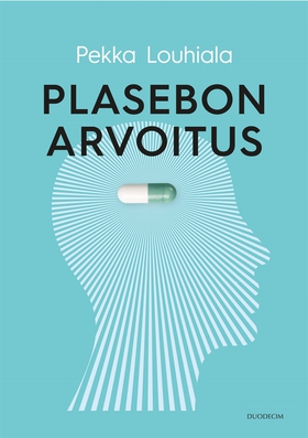 Plasebon arvoitus (e-bok) av Pekka Louhiala