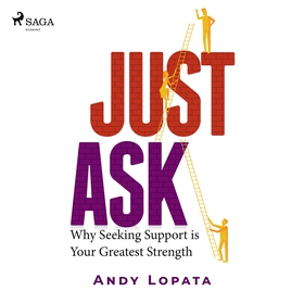 Just Ask: Why Seeking Support is Your Greatest 