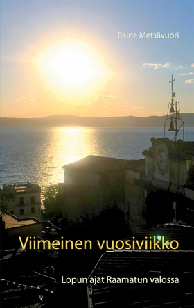 Viimeinen vuosiviikko: Lopun ajat Raamatun valo