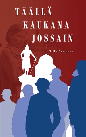 Täällä kaukana jossain (e-bok) av Ville Paajane