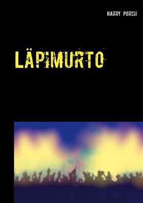 Läpimurto (e-bok) av Harry Porch