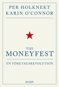 The moneyfest : en företagsrevolution
