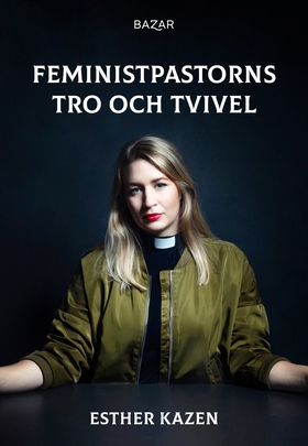 Feministpastorns tro och tvivel (e-bok) av Esth