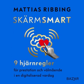 Skärmsmart (ljudbok) av Mattias Ribbing