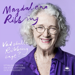 Vad skulle Ribbing sagt? (ljudbok) av Magdalena