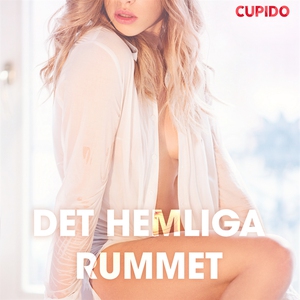 Det hemliga rummet – erotiska noveller (ljudbok