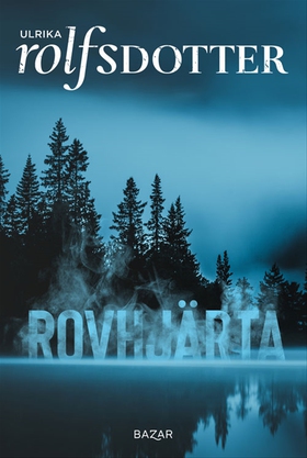 Rovhjärta (e-bok) av Ulrika Rolfsdotter