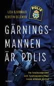 Gärningsmannen är polis : Om trakasserier och tystnadskultur inom svensk polis
